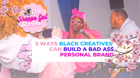 3 Ways Black Creatives Can Build a Bad A$$ Personal Brand